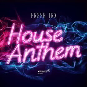 FR3SH TRX - HOUSE ANTHEM